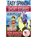 Easy Spanish Short Stories for Beginners "Don Quixote Meets Jaimito": With 60+ exercises and 200-word vocabulary