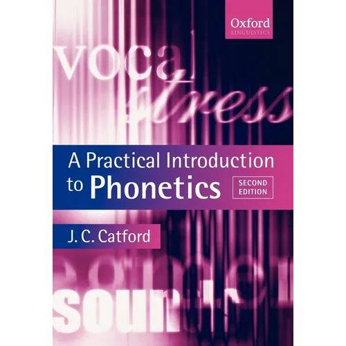 A Practical Introduction to Phonetics