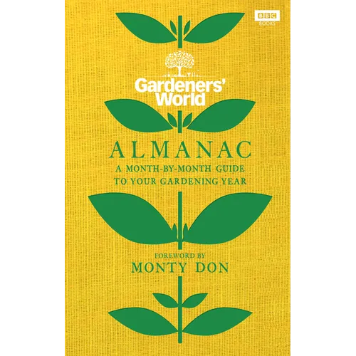 The Gardeners' World Almanac: A Month-By-Month Guide to Your Gardening Year