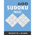 600 sudoku puzzles medium to hard: sudoku puzzles for adults large print, Tons of Challenge for your Brain!