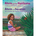 Alicia and the Hurricane / Alicia Y El Huracán: A Story of Puerto Rico / Un Cuento de Puerto Rico