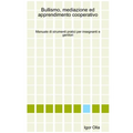 Bullismo, mediazione ed apprendimento cooperativo