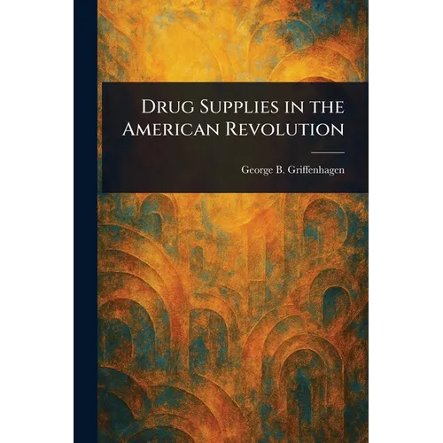 Drug Supplies in the American Revolution
