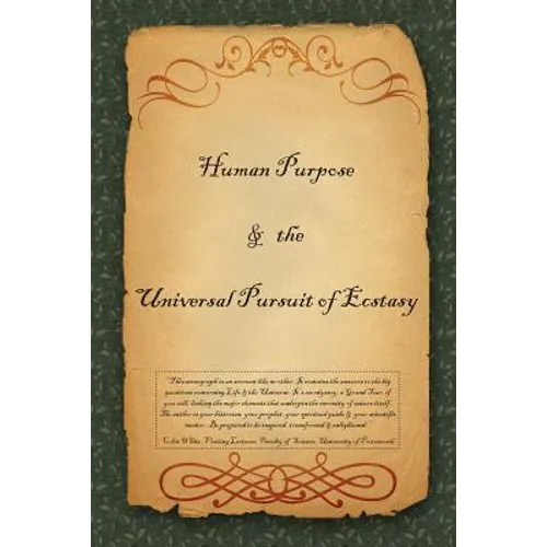 Human Purpose & the Universal Pursuit of Ecstasy