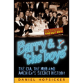 Barry & 'The Boys': The Cia, the Mob, and America's Secret History