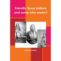 Friendly Texas Indians and some who weren't