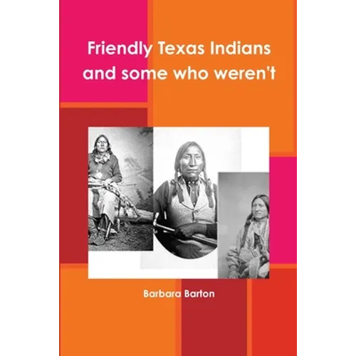 Friendly Texas Indians and some who weren't