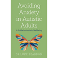 Avoiding Anxiety in Autistic Adults