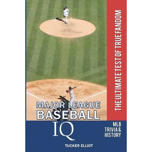 Major League Baseball IQ: The Ultimate Test of True Fandom