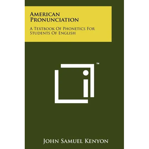 American Pronunciation: A Textbook Of Phonetics For Students Of English