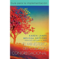 El Ministerio del Cuidado Congregacional: Guía Para La Implementación: The Caring Congregation Minsitry Implementation Guide