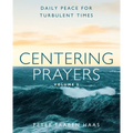Centering Prayers Volume 2: Daily Peace for Turbulent Times