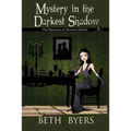 Mystery in the Darkest Shadow: A Severine DuNoir Historical Cozy Adventure
