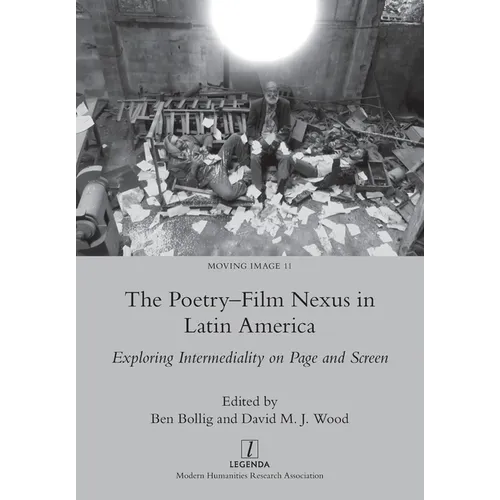 The Poetry-Film Nexus in Latin America: Exploring Intermediality on Page and Screen