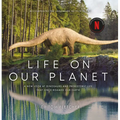 Life on Our Planet: A Stunning Re-Examination of Prehistoric Life on Earth