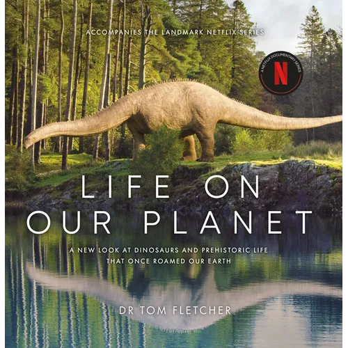 Life on Our Planet: A Stunning Re-Examination of Prehistoric Life on Earth