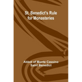 St. Benedict's Rule for Monasteries