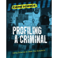 Profiling a Criminal: Using Science to Seek Out Suspects