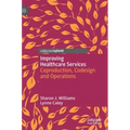 Improving Healthcare Services: Coproduction, Codesign and Operations