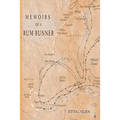 Memoirs of a Rum-Runner: The Life of Clemente de la Cuadra