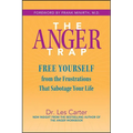 The Anger Trap: Free Yourself from the Frustrations That Sabotage Your Life