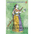 Rani Durgawati: The Forgotten Life of a Warrior Queen