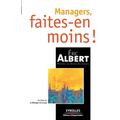 Managers, faites-en moins !: De l'idée à la réalisation