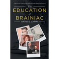 The Education of Brainiac: A New Yorker's Quest for the Good Life in the Hub of the Universe