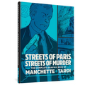 Streets of Paris, Streets of Murder: The Complete Noir of Manchette and Tardi Vol. 2