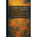 Cicero. The Verrine Orations.: In Two Volumes (The Loeb Classical Library, No. 221, 293)