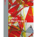 Glass Structures: Design and Construction of Self-Supporting Skins
