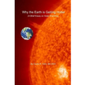 Why the Earth is Getting Hotter: A Brief Essay on Solar Warming