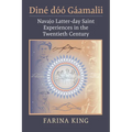 Diné Dóó Gáamalii: Navajo Latter-Day Saint Experiences in the Twentieth Century