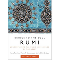 Rumi: Bridge to the Soul: Journeys Into the Music and Silence of the Heart