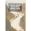 Literature, Metaphor, and the Foreign Language Learner