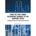 From the Post Enron Accounting Scandals to the Subprime Crisis: A Financial History of the United States 2004-2006
