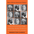 Three African American Classics: Narrative of the Life of Frederick Douglass, Up from Slavery: An Autobiography, The Souls of Black Folk