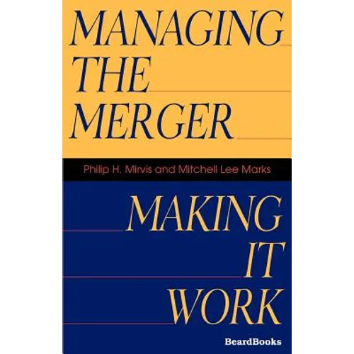 Managing the Merger: Making It Work