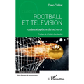 Football et télévision: ou la métaphore du but en or