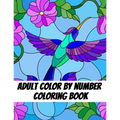 Adult Color by Number Coloring Book: Large Print Butterflies, Flowers, Birds and Pretty Patterns