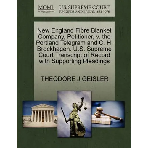 New England Fibre Blanket Company, Petitioner, V. the Portland Telegram and C. H. Brockhagen. U.S. Supreme Court Transcript of Record with Supporting