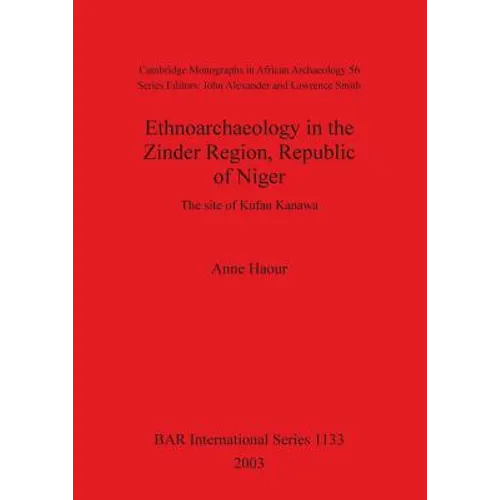 Ethnoarchaeology in the Zinder Region, Republic of Niger: The site of Kufan Kanawa