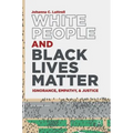 White People and Black Lives Matter: Ignorance, Empathy, and Justice