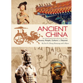 Ancient China: An Illustrated Introduction to the History, People, Culture and Beyond