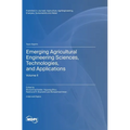 Emerging Agricultural Engineering Sciences, Technologies, and Applications: Volume II