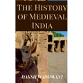 The History of Medieval India