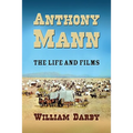 Anthony Mann: The Film Career