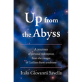 Up from the Abyss: A Journey of Personal Redemption from the Ravages of Guillain-Barre Syndrome