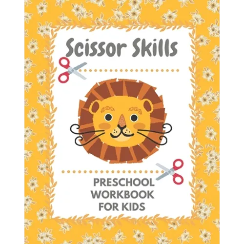 Scissor skills preschool workbook: A fun cuting activity book for children Scissor Practice for Preschool
