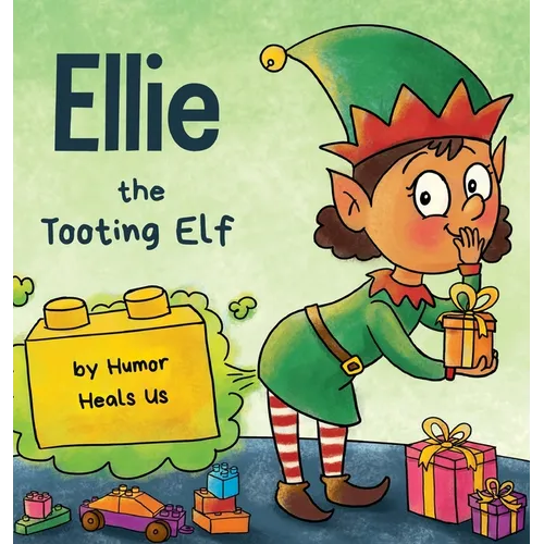 Ellie the Tooting Elf: A Story About an Elf Who Toots (Farts)